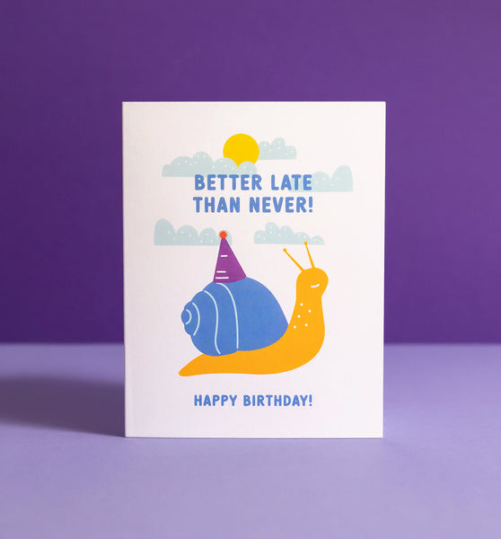 Better Late Than Never birthday card