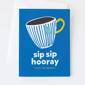 Sip Sip Hooray card | Happy Retirement greeting card